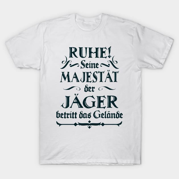 Seine Mejestät der Jäger lustiger Spruch Fun Jagd T-Shirt by Foxxy Merch